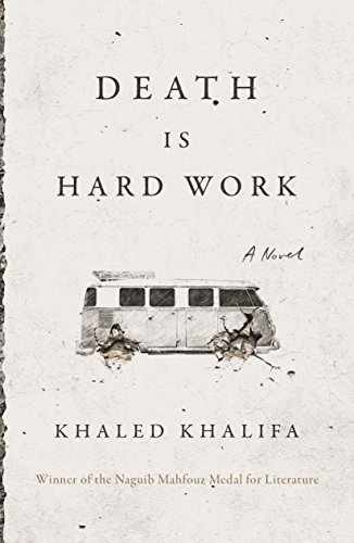 Death Is Hard Work: A Novel - Hardcover, by Khalifa Khaled - Very Good z