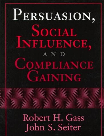 Persuasion, Social Influence, and Compliance Gaining