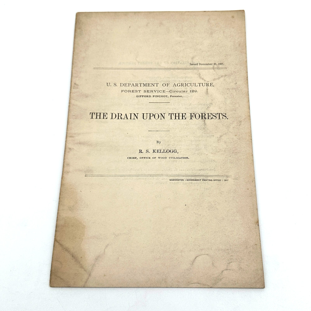 The Drain Upon the Forests 1907 USDA Circular 129 Forestry Wood Usage Report