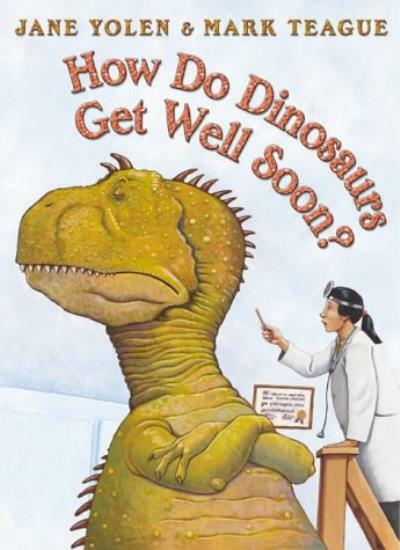 How Do Dinosaurs Get Well Soon? By Jane Yolen. 9780007172368