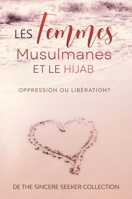 Les Femmes Musulmanes Et Le Hijab: Oppression Ou Lib?Ration