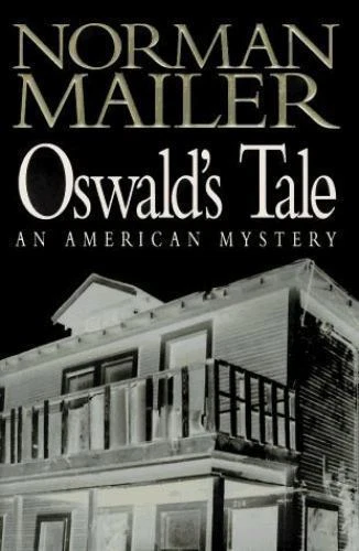 Oswald's Tale: Norman Mailer's American Mystery Hardcover 1995