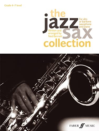 The Jazz Sax Collection (Alto or Baritone Saxophone) (Faber Ed... by Ned BennettFREE US DELIVERY | ISBN: 0571537642 | Quality Books