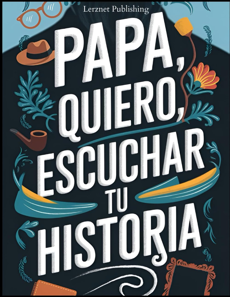 Papa quiero escuchar tu historia: Un diario guiado para compartir amor,...