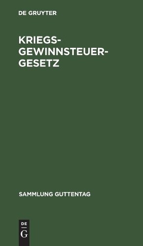 Kriegsgewinnsteuergesetz (Hardback) Sammlung Guttentag