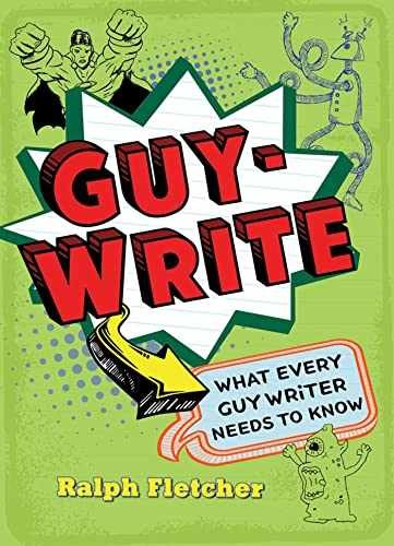 Guy-Write: What Every Guy Writer - Hardcover, by Fletcher Ralph - Very Good