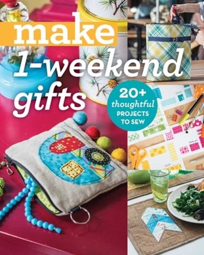 Make 1-Weekend Gifts: 20+ Thoughtful Projects to Sew by Publishing: Used