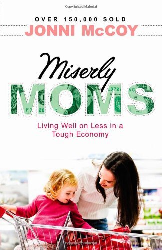 Miserly Moms: Living Well on Less in a..., McCoy, Jonni