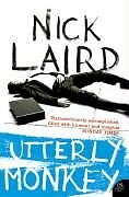 Utterly Monkey~Nick Laird By Nick Laird