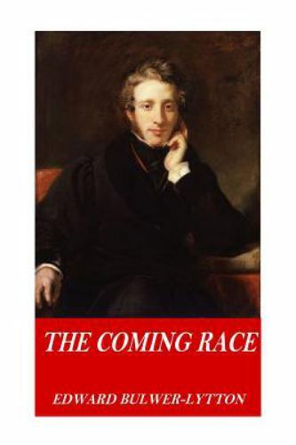 Coming Race, Paperback by Lytton, Edward Bulwer Lytton, Baron, Like New Used,...