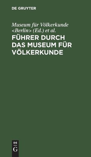 Führer Durch Das Museum Für Völkerkunde (Hardback)