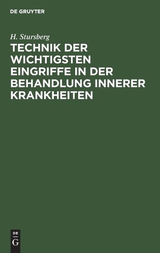 H Stursberg Technik Der Wichtigsten Eingriffe in Der Behandlung Inner (Hardback)