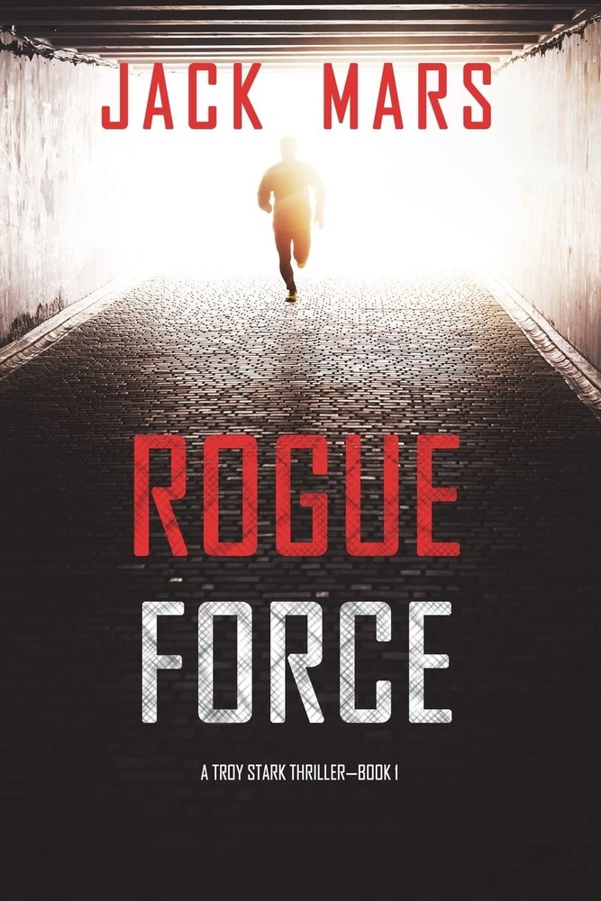 Rogue Force (A Troy Stark Thriller-Book #1) by Mars