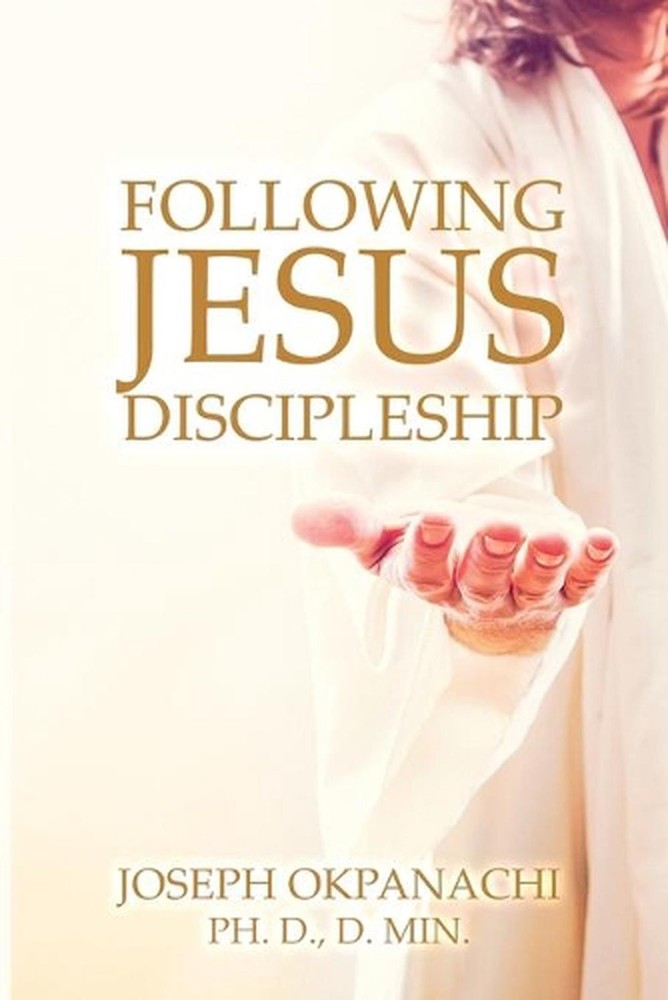Following Jesus: Discipleship by Joseph Okpanachi Phd (English) Paperback Book