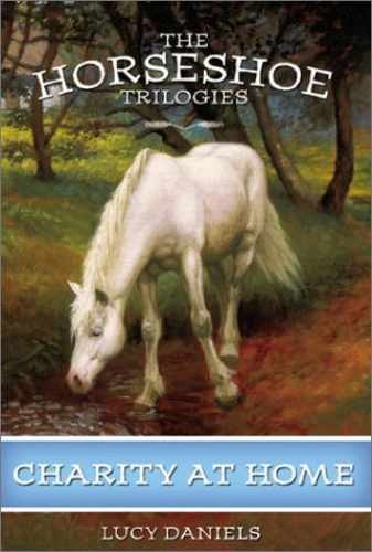 Charity at Home (Horseshoe Trilogies, - Paperback, by Daniels Lucy - Acceptable