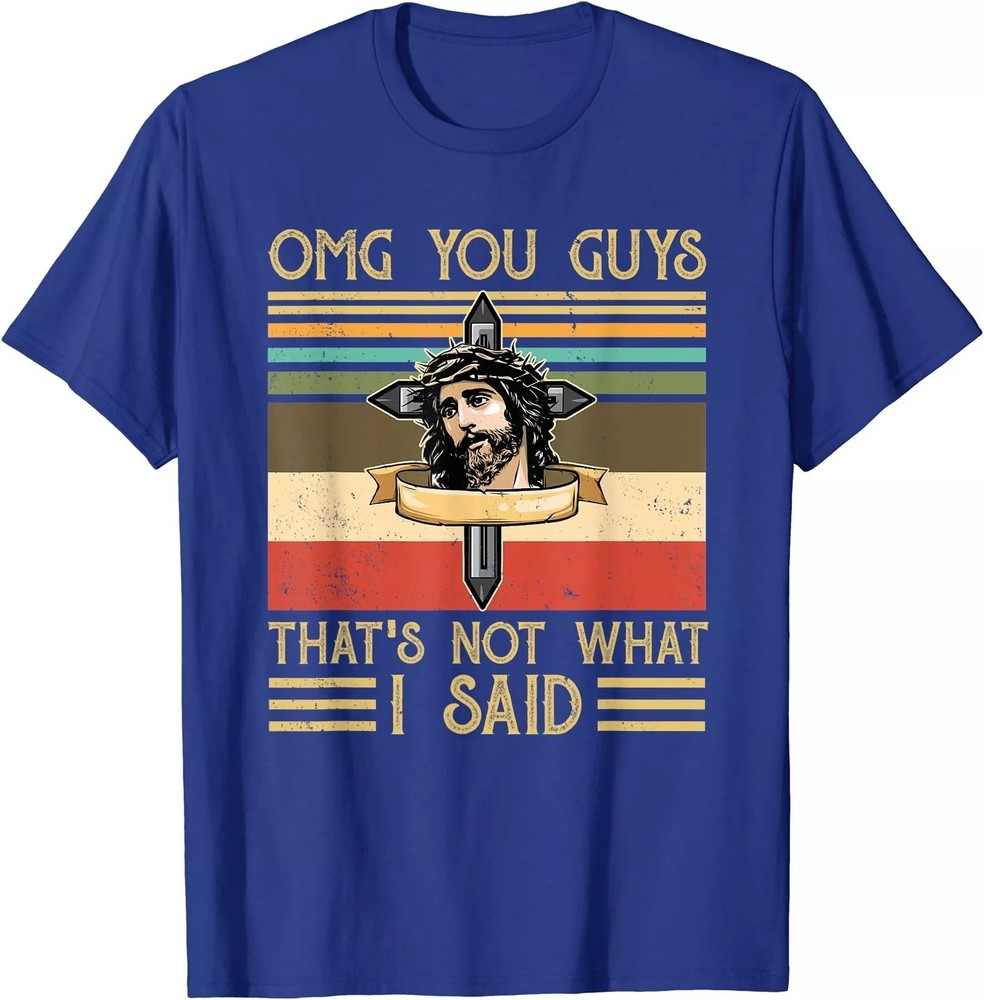 Omg That's Not What I Said God Christian Unisex T-Shirt