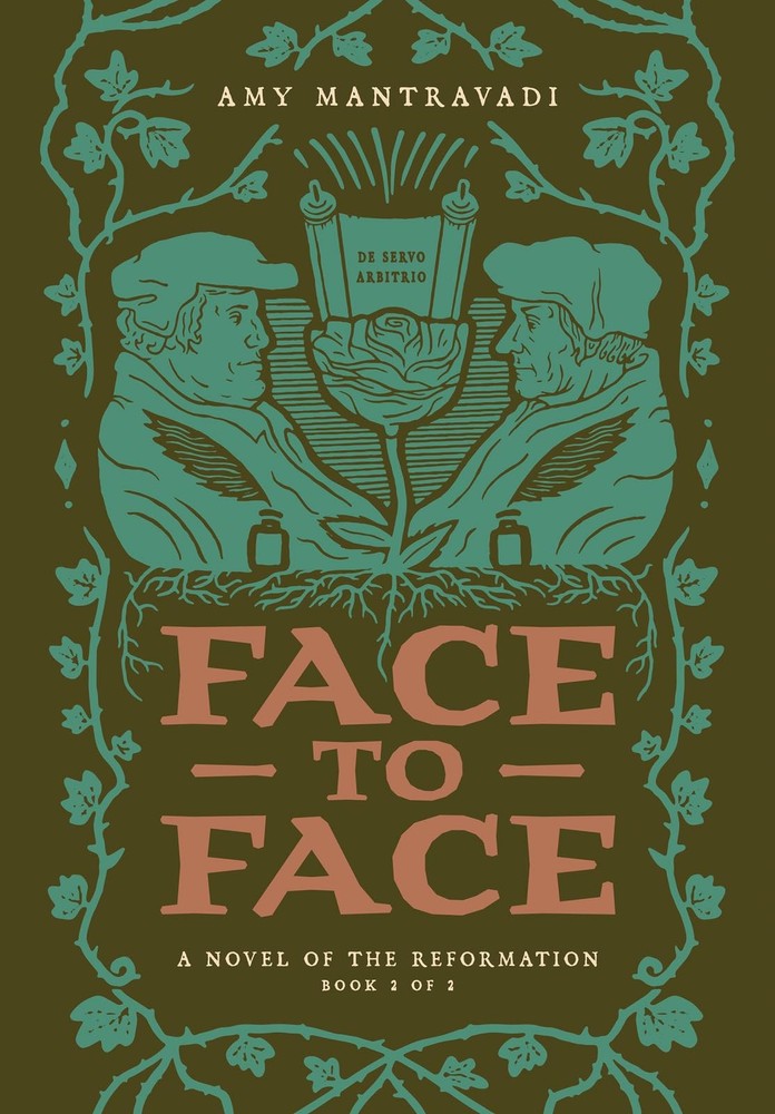 Face to Face: A Novel of the Reformation by Amy Mantravadi