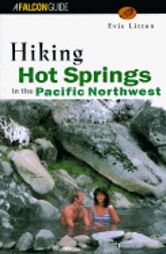 Hiking Hot Springs of the Pacific Northwest by Evie Litton: Used