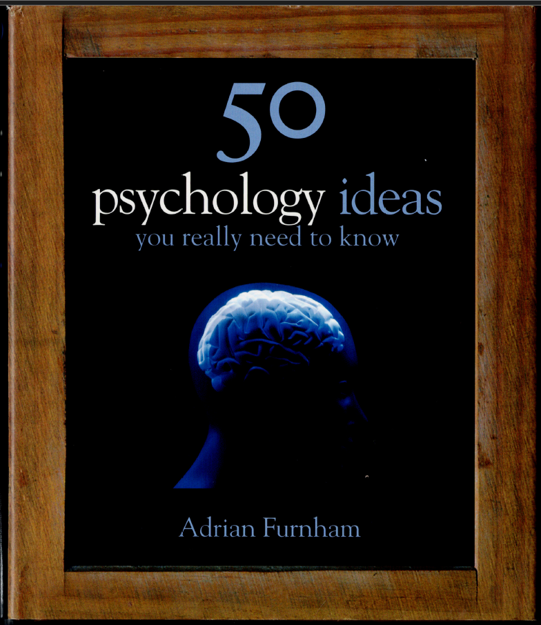 50 Psychology Ideas You Really Need to Know About ; by Adrian Furnham - HC Book
