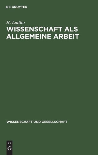 H Laitko Wissenschaft ALS Allgemeine Arbeit (Hardback)