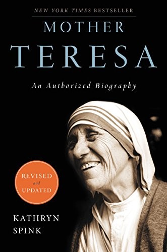 Mother Teresa (Revised Edition): An Authorized Biography PB Spink, Kathryn