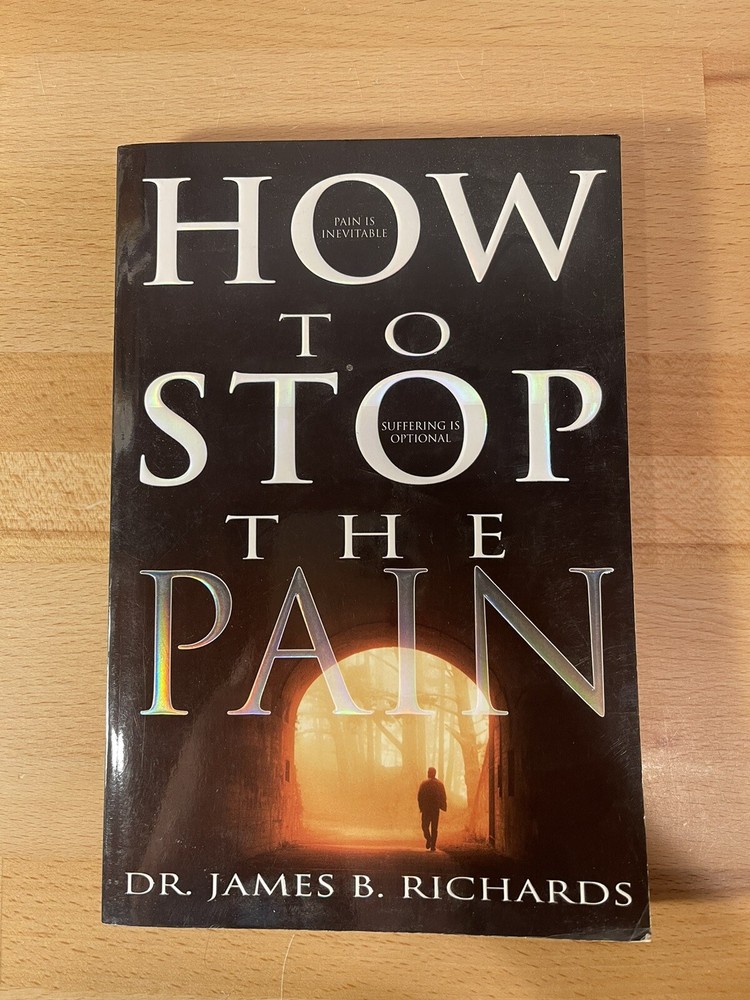 How to Stop the Pain - Paperback By James B. Richards Pre Owned