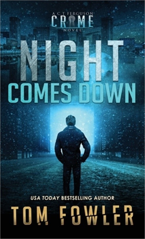 Night Comes Down: A C.T. Ferguson Crime Novel (Hardback or Cased Book)