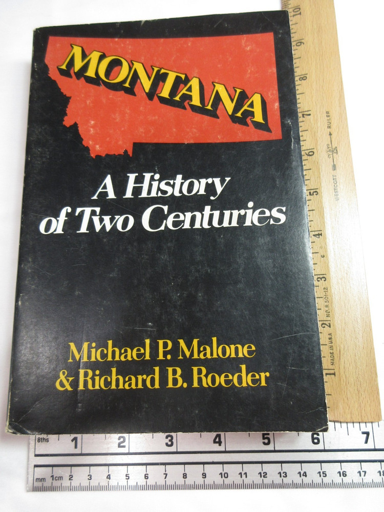 Montana A History of Two Centuries by Michael Malone & Richard Roeder, Softcover
