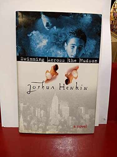 Swimming across the Hudson - Hardcover, by Henkin Joshua - Very Good b