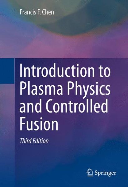 Introduction to Plasma Physics and Controlled Fusion, Hardcover by Chen, Fran...