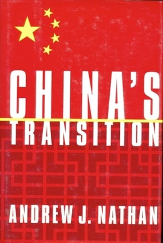 China's Transition by Andrew J Nathan: Used