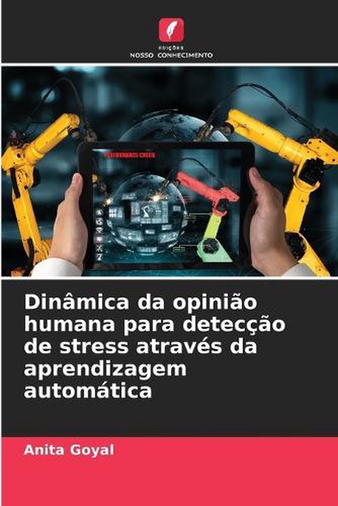 Dinmica da opinio humana para deteco de stress atravs da aprendizagem automtica