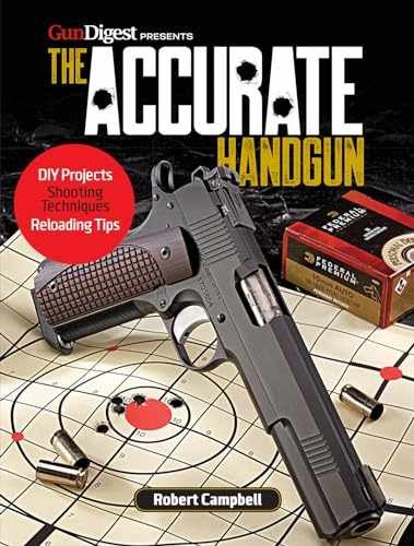 The Accurate Handgun (Gun Digest - Paperback, by Campbell Robert K. - Very Good
