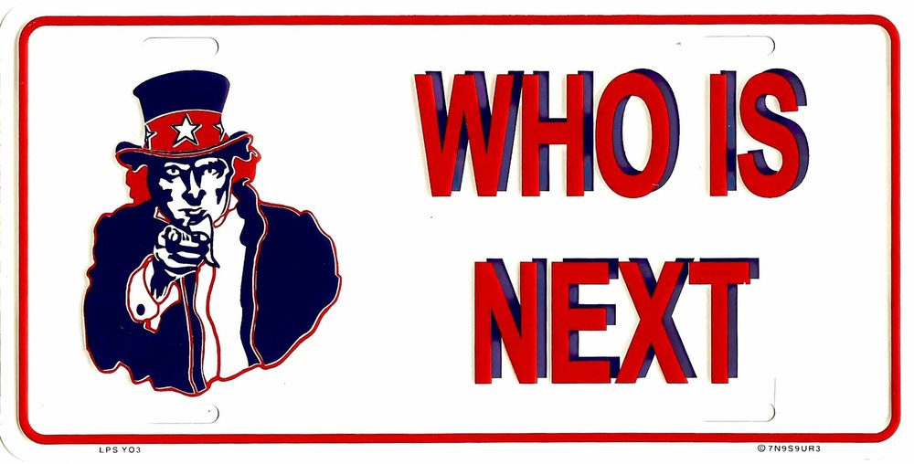 PATRIOTIC UNCLE SAM WHO IS NEXT USA EMBOSSED METAL LICENSE PLATE AUTO CAR TAG #3