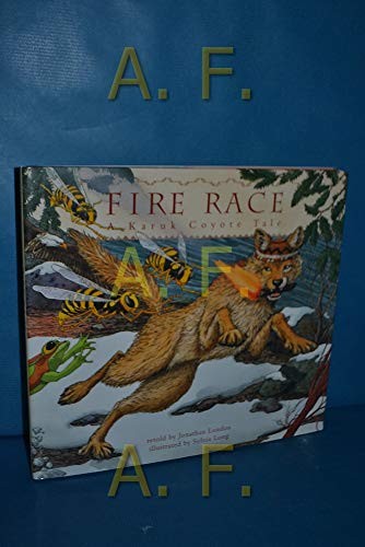 Fire Race: A Karuk Coyote Tale about ..., Pinola, Lanny