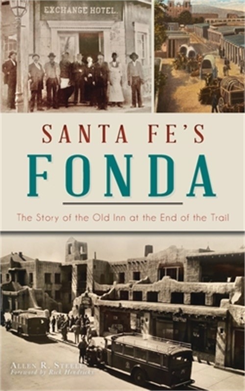 Santa Fe's Fonda: The Story of the Old Inn at the End of the Trail (Hardback or