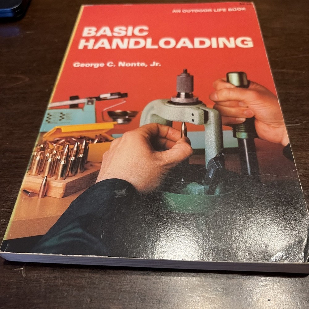 Basic Handloading by George C. Nonte, Jr. (An Outdoor Life Book, 1978, PB 185pg)