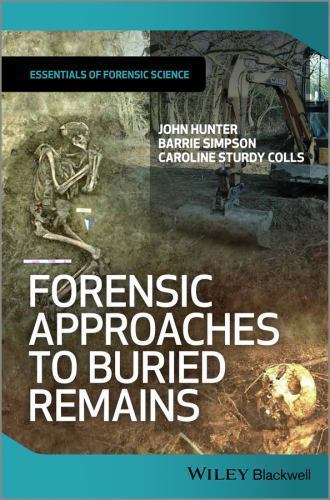 Forensic Techniques for Buried Remains by John Hunter and Ba Simpson