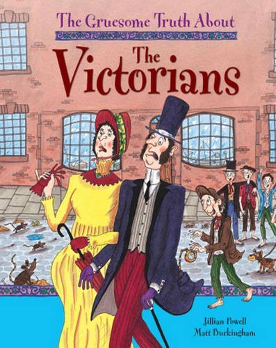 Victorians (Gruesome Truth About) By Powell, Jillian