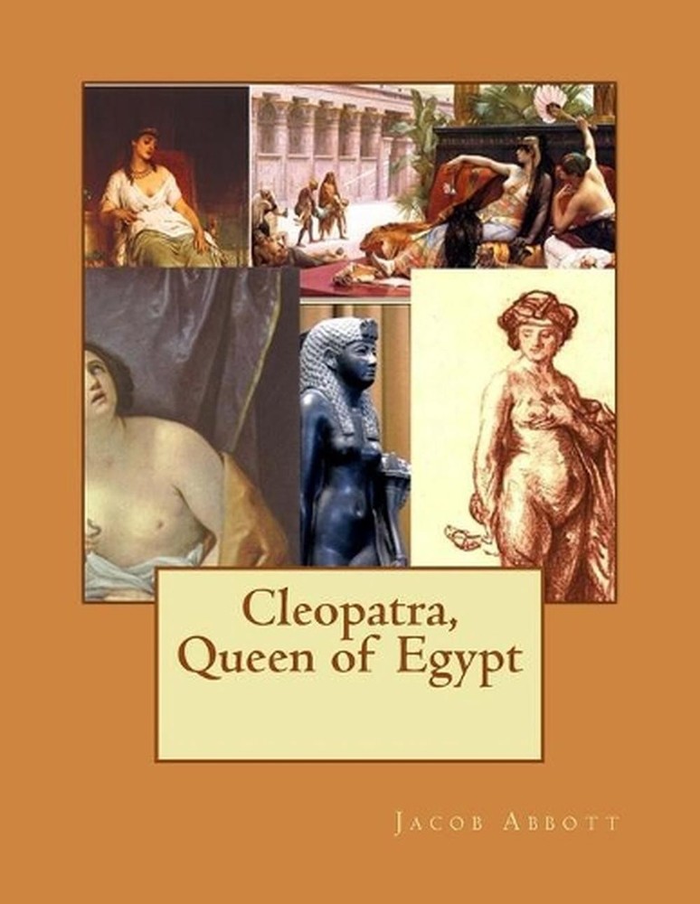 Cleopatra, Queen of Egypt by Jacob Abbott (English) Paperback Book