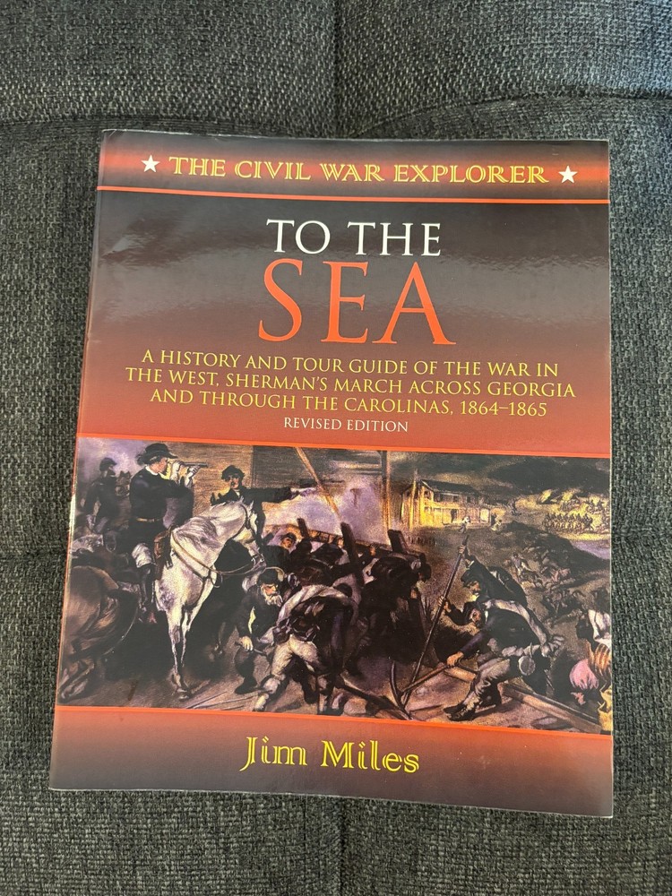 The Civil War Explorer: TO THE SEA by Jim Miles PB Revised Edition Cumberland