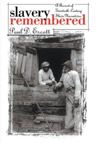 Slavery Remembered: A Record of Twentieth-Century Slave Narratives - ACCEPTABLE