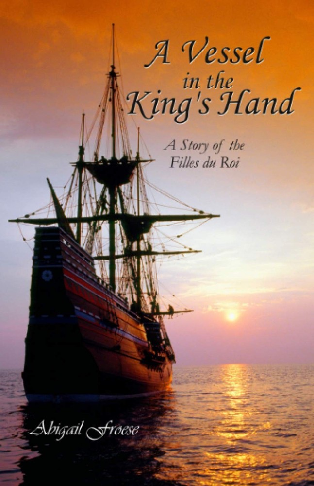 A Vessel in the King's Hand: A Story of the Filles du Roi