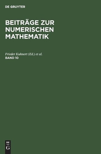 Beiträge Zur Numerischen Mathematik. Band 10 (Hardback)