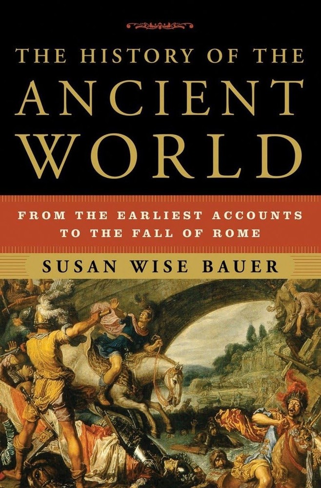 The History of the Ancient World: From the Earliest Accounts to the Fall of ...