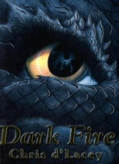 Dark Fire (Last Dragon Chronicles) By Chris D'Lacey
