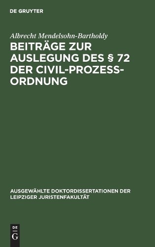 Albrecht Mendelsohn- Beiträge Zur Auslegung Des § 72 Der Civil-Prozes (Hardback)