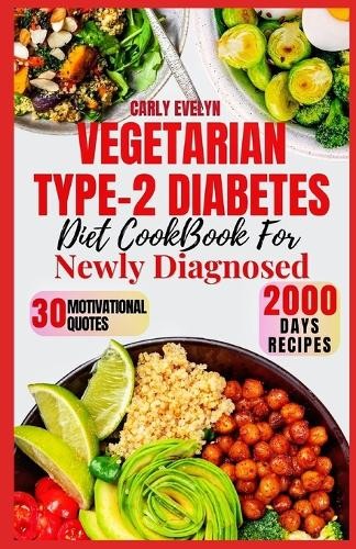 Carly Evelyn Vegetarian Type-2 Diabetes Diet Cookbook for Newly Diag (Paperback)Another great item from Rarewaves USA | Free delivery!