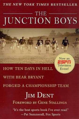 The Junction Boys: How Ten Days in Hell with Bear Bryant Forged a C - ACCEPTABLE