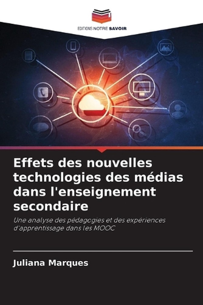 Effets des nouvelles technologies des mdias dans l'enseignement secondaire by Ju